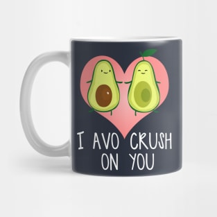i avo crush on you Mug